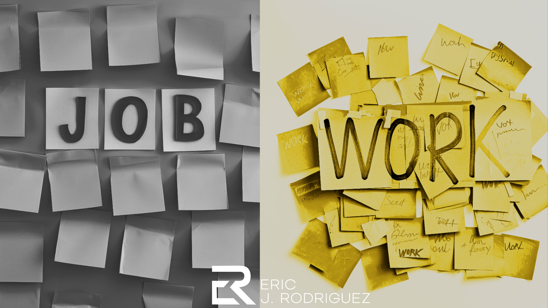 Black-and-white sticky notes spell JOB on the left, yellow sticky notes spell WORK on the right, illustrating the difference between doing a job and doing meaningful work.