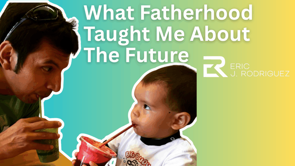 Eric J. Rodriguez with his son, reflecting on how fatherhood inspires a brighter human future.